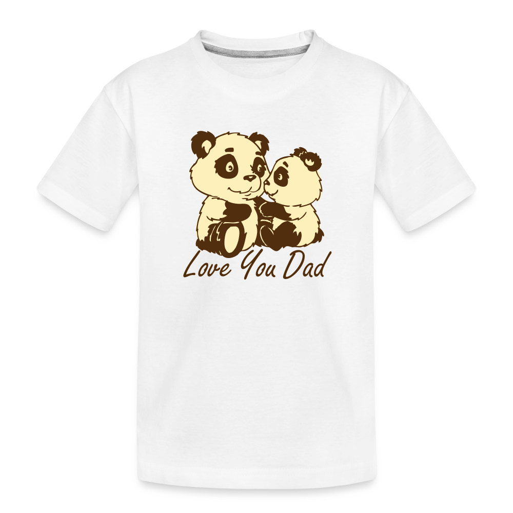 Toddler Premium Organic T-Shirt-Panda-Love you dad - white