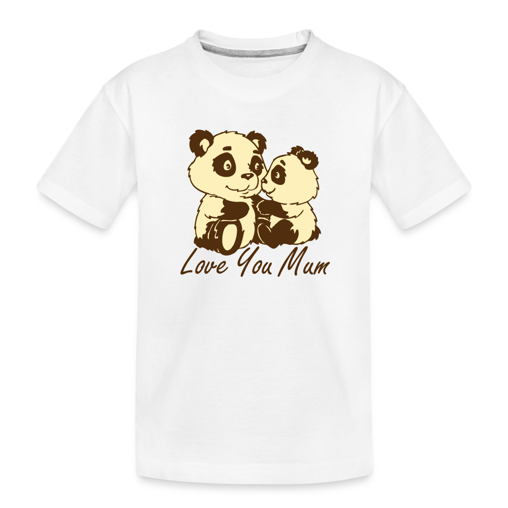 Toddler Premium Organic T-Shirt-Love You Mum - white