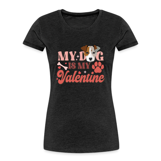 Women’s Premium Organic T-Shirt-Black-My Dog is my Valentine - charcoal grey