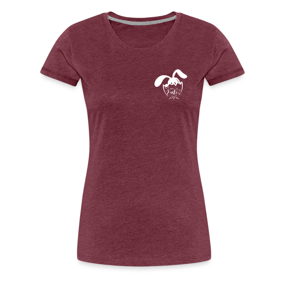 Women’s Premium T-Shirt-Happy Easter! - heather burgundy