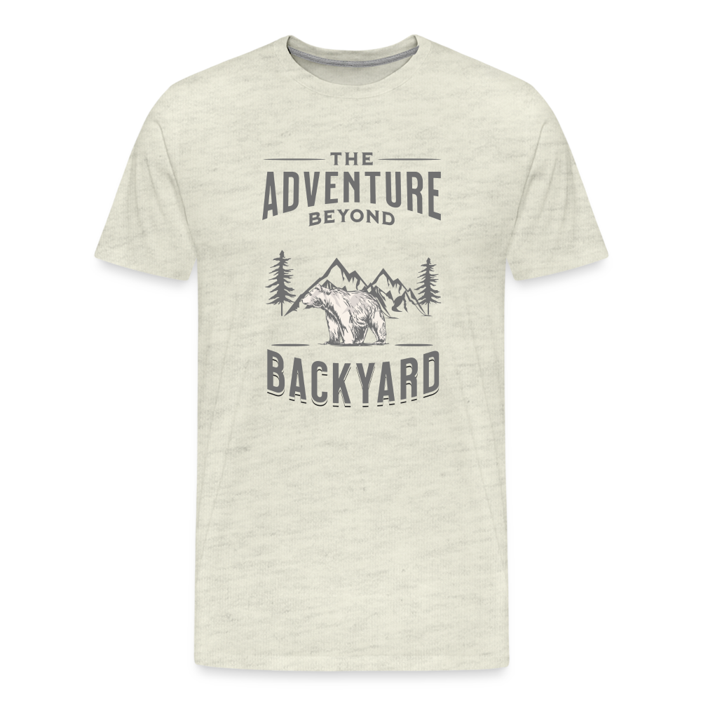 Men's Premium T-Shirt-The adventure beyond-Backyard - heather oatmeal
